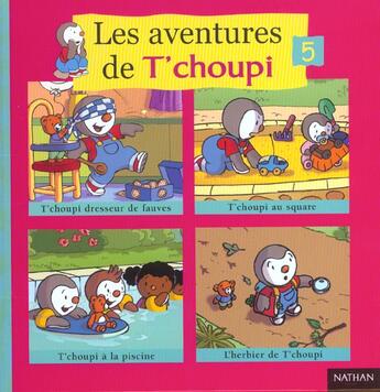 Couverture du livre « Les aventures de T'choupi t.5 » de Marie-France Floury aux éditions Nathan