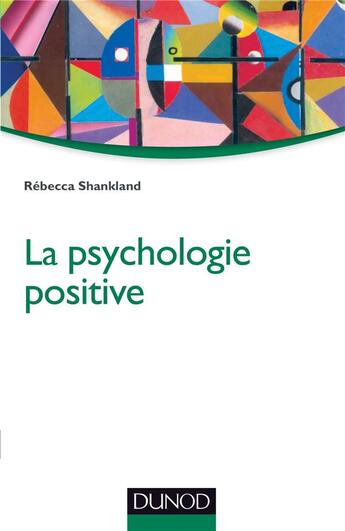 Couverture du livre « La psychologie positive (2e édition) » de Rebecca Shankland aux éditions Dunod
