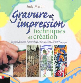 Couverture du livre « Gravure et impression » de Judy Martin aux éditions Eyrolles