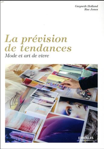 Couverture du livre « Les prévisions de tendances » de Gwyneth Holland et Rae Jones aux éditions Eyrolles