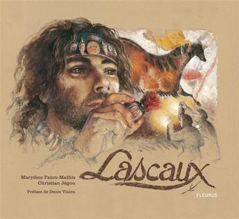 Couverture du livre « Lascaux ; histoires d'une découverte » de Marylene Patou-Mathis et Christian Jegou aux éditions Fleurus