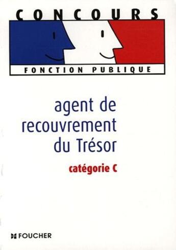 Couverture du livre « Agent de recouvrement du trésor ; catégorie C » de Thierry Marquetty aux éditions Foucher