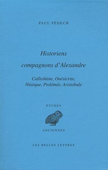 Couverture du livre « Historiens compagnons d'Alexandre » de Paul Pédech aux éditions Belles Lettres