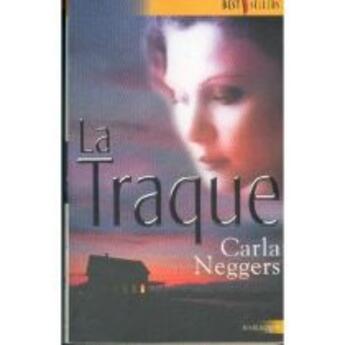 Couverture du livre « La Traque » de Carla Neggers aux éditions Harlequin