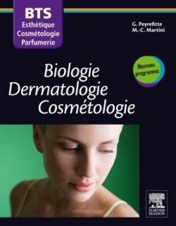 Couverture du livre « Biologie-dermatologie-cosmétologie ; BTS esthétique-cosmétologie-parfumerie » de G. Peyrefitte et M.-C. Martini aux éditions Elsevier-masson