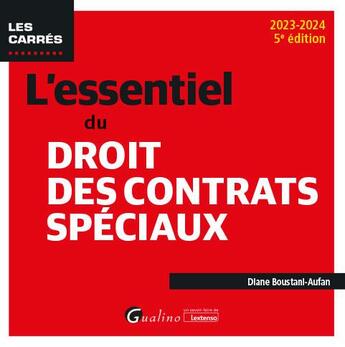 Couverture du livre « L'essentiel du droit des contrats spéciaux : Une présentation des principaux régimes de contrats spéciaux sous forme rédigée et pratique (édition 2023/2024) » de Diane Boustani-Aufan aux éditions Gualino