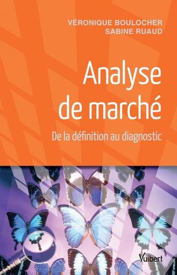 Couverture du livre « Analyse de marché (4e édition) » de Veronique Boulocher et Sabine Flambard-Ruaud aux éditions Vuibert