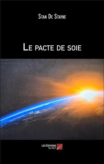 Couverture du livre « Le pacte de soie » de Stan De Stayne aux éditions Editions Du Net