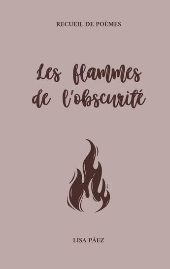 Couverture du livre « Les flammes de l'obscurité » de Lisa Paez aux éditions Books On Demand