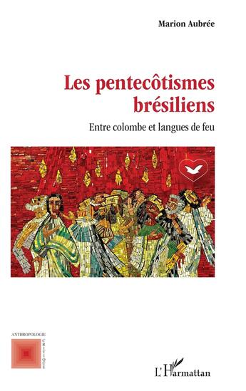 Couverture du livre « Les pentecôtismes brésiliens : Entre colombe et langues de feu » de Marion Aubree aux éditions L'harmattan