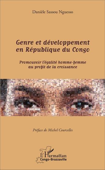 Couverture du livre « Genre et dévelopement en République du Congo ; promouvoir l'égalite homme-femme au profit de la croissance » de Daniele Sassou Nguesso aux éditions L'harmattan