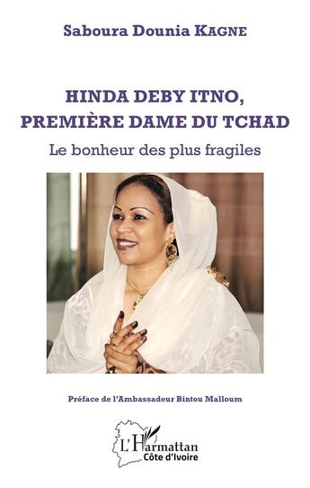 Couverture du livre « Hinda Beby Itno, première dame du Tchad ; le bonheur des plus fragiles » de Saboura Dounia Kagne aux éditions L'harmattan