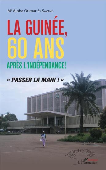 Couverture du livre « La Guinée, 60 ans après l'idépendance ! 