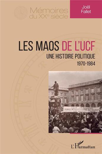 Couverture du livre « Les maos de l'UCF : une histoire politique,1970-1984 » de Joel Fallet aux éditions L'harmattan