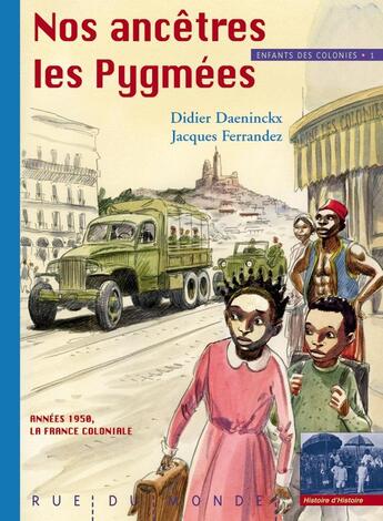 Couverture du livre « Enfants des colonies Tome 1 ; nos ancêtres les Pygmées » de Didier Daeninckx et Jacques Ferrandez aux éditions Rue Du Monde