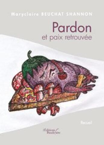 Couverture du livre « Pardon et paix retrouvée » de Beuchat Shannon-M aux éditions Baudelaire