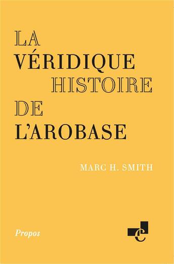 Couverture du livre « La véridique histoire de l'arobase » de Marc H. Smith aux éditions Ecole Nationale Des Chartes
