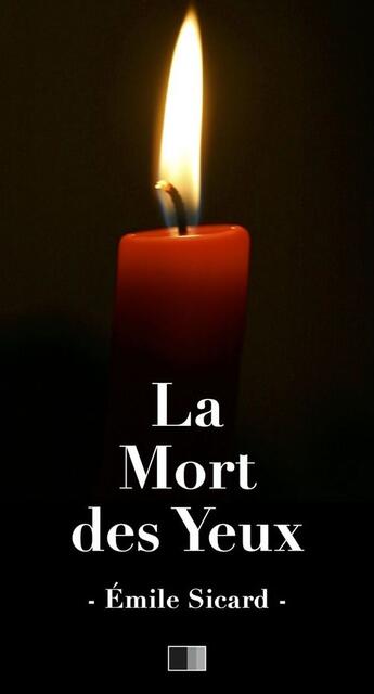 Couverture du livre « La mort des yeux » de E?Mile Sicard aux éditions Fv Editions