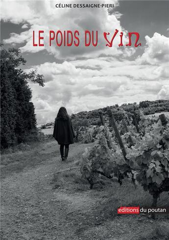 Couverture du livre « Le poids du vin » de Dessaigne Celine aux éditions Editions Du Poutan