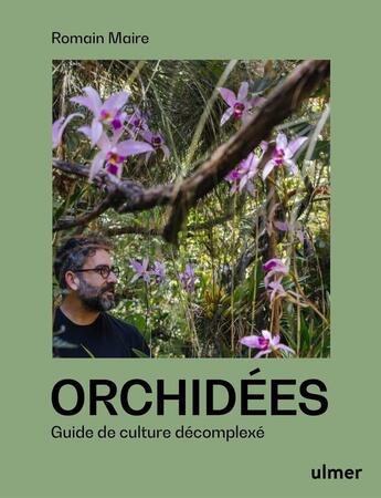 Couverture du livre « Orchidées : Guide de culture décomplexé » de Romain Maire aux éditions Eugen Ulmer