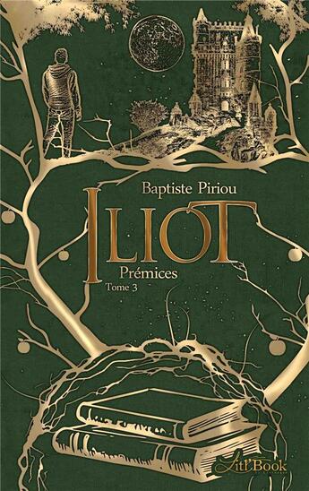 Couverture du livre « Iliot, tome 3 - premices » de Baptiste Piriou aux éditions Livresque