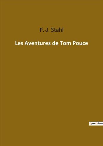 Couverture du livre « Les aventures de tom pouce » de Stahl P. J. aux éditions Culturea