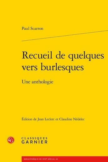 Couverture du livre « Recueil de quelques vers burlesques : une anthologie » de Paul Scarron aux éditions Classiques Garnier