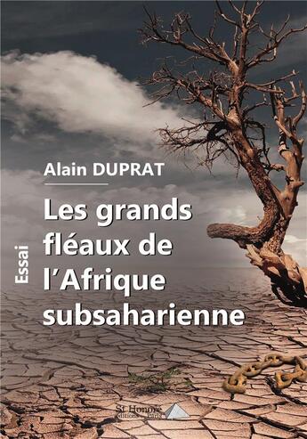 Couverture du livre « Les grands fleaux de l afrique subsaharienne » de Alain Duprat aux éditions Saint Honore Editions