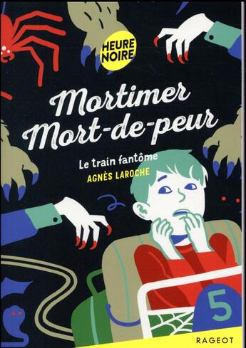 Couverture du livre « Mortimer Mort-de-peur ; le train fantôme » de Agnes Laroche aux éditions Rageot