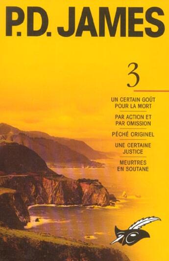 Couverture du livre « P. D. James ; les intégrales Tome 3 ; un certain goût pour la mort ; par action et par omission ; péché originel ; une certaine justice ; meurtres en soutane » de Phyllis Dorothy James aux éditions Editions Du Masque