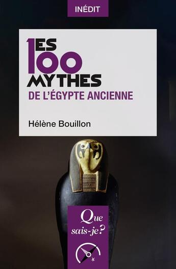 Couverture du livre « Les 100 mythes de l'Égypte ancienne » de Helene Bouillon aux éditions Que Sais-je ?