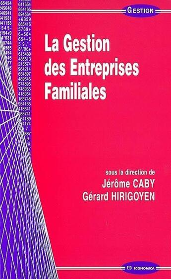 Couverture du livre « GESTION DE L'ENTREPRISE FAMILIALE (LA) » de Caby/Hirigoyen aux éditions Economica