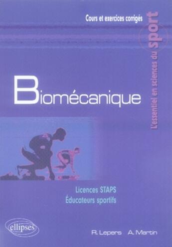 Couverture du livre « Biomécanique ; licence staps, éducateurs sportifs » de Lepers/Martin aux éditions Ellipses