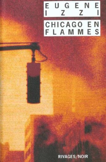 Couverture du livre « Chicago en flammes » de Eugene Izzi aux éditions Rivages