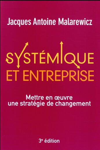 Couverture du livre « Systemique et entreprise 3e edition » de Malarewicz J-A. aux éditions Pearson