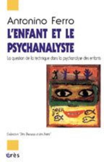 Couverture du livre « L'enfant et le psychanalyste » de Ferro/Sacco aux éditions Eres