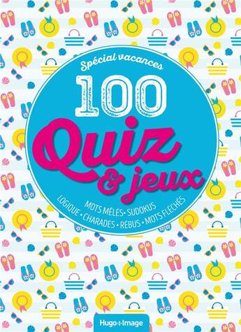 Couverture du livre « 100 quiz & jeux spécial vacances » de Sandra Lebrun aux éditions Hugo Image