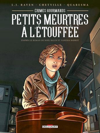 Couverture du livre « Crimes gourmands : petits meurtres à l'étouffée » de Chetville et L.J. Raven et Antoine Quaresma aux éditions Delcourt