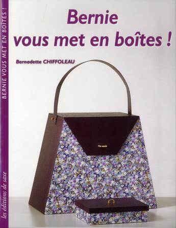 Couverture du livre « Bernie vous met en boîtes ! » de Bernadette Chiffoleau aux éditions De Saxe