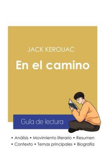 Couverture du livre « Guia de lectura En el camino de Jack Kerouac (analisis literario de referencia y resumen completo) » de Jack Kerouac aux éditions Paideia Educacion