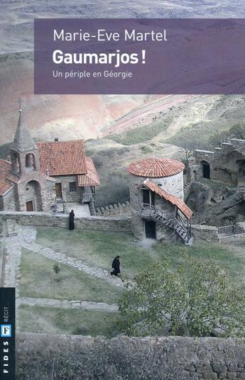 Couverture du livre « Gaumarjos ! ; récit d'un voyage en Géorgie » de Marie-Eve Martel aux éditions Fides