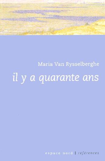 Couverture du livre « Il y a quarante ans » de Van Rysselbergh aux éditions Espace Nord