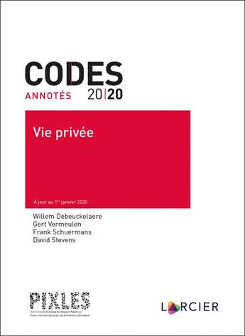 Couverture du livre « Codes annotés : vie privée (édition 2020) » de Willem Debeuckelaere et Gert Vermeulen et Frank Schuermans et David Stevens aux éditions Larcier