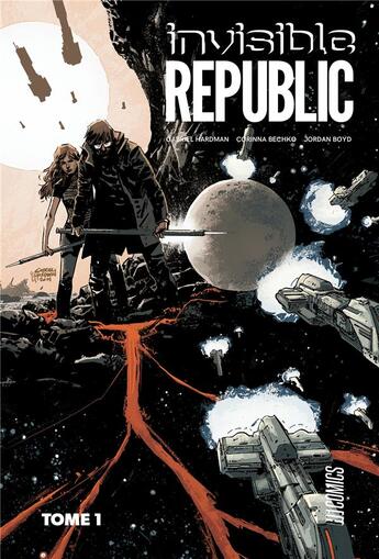 Couverture du livre « Invisible Republic Tome 1 » de Corinna Bechko et Gabriel Hardman aux éditions Hicomics