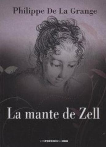 Couverture du livre « La mante de Zell » de Philippe De La Grange aux éditions Presses Du Midi