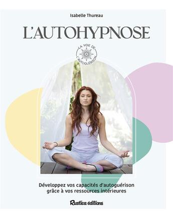 Couverture du livre « L'autohypnose » de Isabelle Thureau aux éditions Rustica