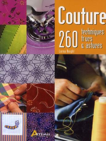 Couverture du livre « Couture ; 260 techniques, trucs et astuces » de Lorna Knight aux éditions Artemis