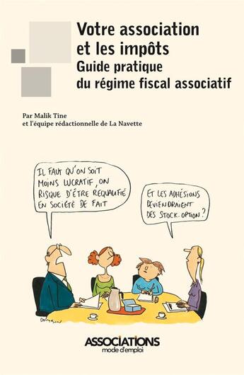 Couverture du livre « Votre association et les impôts ; guide pratique du régime fiscal associatif » de La Navette et Malik Tine aux éditions Territorial