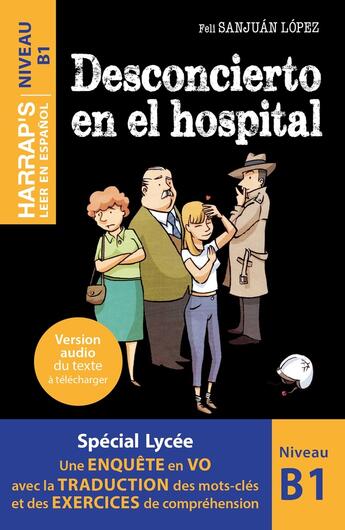 Couverture du livre « Leer en espanol : Desconcierto en el hospital ; Lecturas graduadas ; B1 » de Feli Sanjuan Lopez aux éditions Harrap's