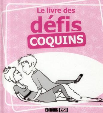 Couverture du livre « Le livre des défis coquins » de  aux éditions Editions Esi